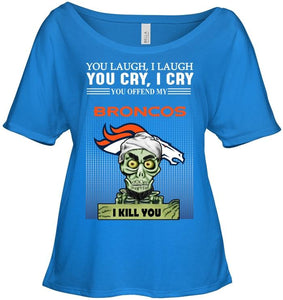 Achmed offend my Denver Broncos I kill you shirt