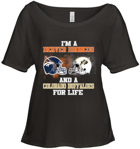 i'm a Denver Bronco and a Colorado Buffaloe for life shirt