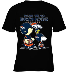 Here we go Denver Broncos snoopy shirt