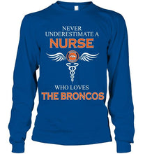 Load image into Gallery viewer, Never underestimate a nurse who loves the Broncos Denver Broncos fan shirt
