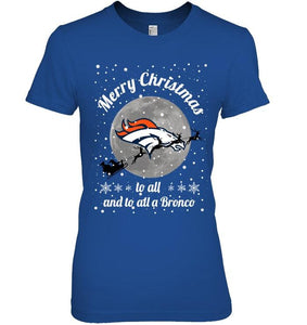 Denver Broncos Merry Christmas to all and to all a Bronco fan shirt