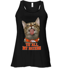 Load image into Gallery viewer, Denver Broncos cat to all my haters shirt
