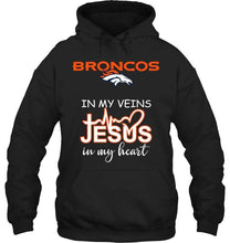 Load image into Gallery viewer, Denver Broncos in my veins jesus in my heart shirt
