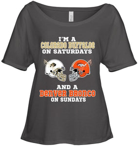 I'm Colorado Buffaloe on saturdays and Denver Bronco on sundays shirt