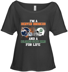 i'm a Denver Bronco and a Colorado State Ram for life shirt