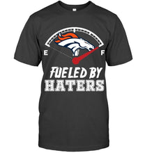 Load image into Gallery viewer, Denver Broncos fueled by haters shirt
