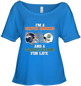 i'm a Denver Bronco and a Colorado State Ram for life shirt