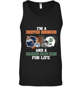 i'm a Denver Bronco and a Colorado State Ram for life shirt