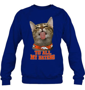 Denver Broncos cat to all my haters shirt