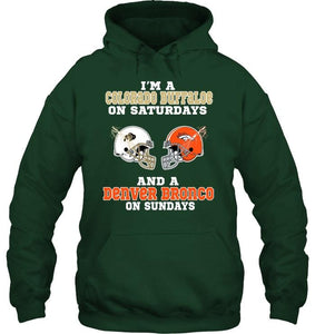 I'm Colorado Buffaloe on saturdays and Denver Bronco on sundays shirt