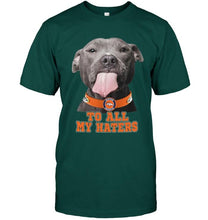 Load image into Gallery viewer, Denver Broncos to all my haters pitbull shirt

