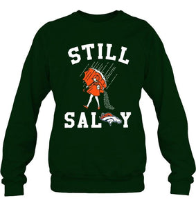 Still salty Denver Broncos fan shirt