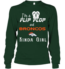 Load image into Gallery viewer, I'm a flip flop and Denver Broncos kinda girl shirt
