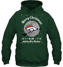 Load image into Gallery viewer, Denver Broncos Merry Christmas to all and to all a Bronco fan shirt
