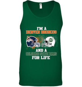 i'm a Denver Bronco and a Colorado State Ram for life shirt