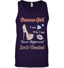 Load image into Gallery viewer, Broncos Girl I am who I am your approval isn&#39;t needed Denver Broncos fan high heel glittering shirt
