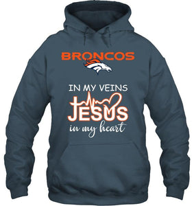 Denver Broncos in my veins jesus in my heart shirt