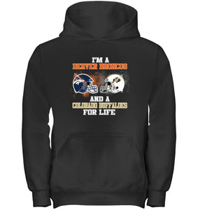 i'm a Denver Bronco and a Colorado Buffaloe for life shirt