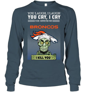 Achmed offend my Denver Broncos I kill you shirt