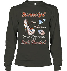 Broncos Girl I am who I am your approval isn't needed Denver Broncos fan high heel glittering shirt