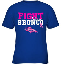 Load image into Gallery viewer, Fight like a Bronco Denver Broncos br east cancer support fan shirt
