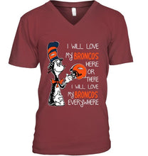 Load image into Gallery viewer, I love my Broncos here or there I love my Broncos every where Denver Broncos fan shirt
