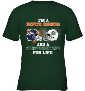 i'm a Denver Bronco and a Colorado State Ram for life shirt