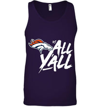 Load image into Gallery viewer, Denver Broncos vs all y all shirt
