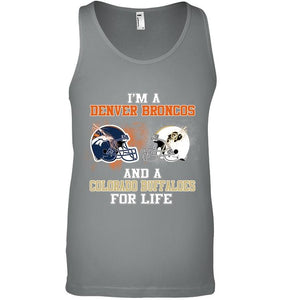 i'm a Denver Bronco and a Colorado Buffaloe for life shirt