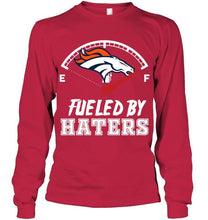 Load image into Gallery viewer, Denver Broncos fueled by haters shirt
