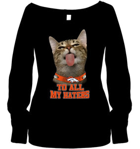 Denver Broncos cat to all my haters shirt