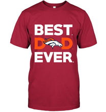 Load image into Gallery viewer, Best Denver Broncos dad ever shirt
