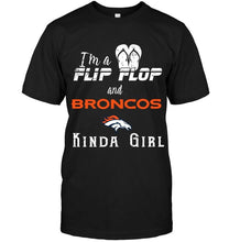 Load image into Gallery viewer, I'm a flip flop and Denver Broncos kinda girl shirt
