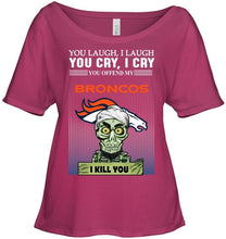 Load image into Gallery viewer, Achmed offend my Denver Broncos I kill you shirt
