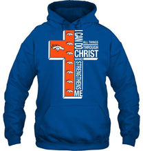 Load image into Gallery viewer, Can do all things through christ strengthens me Denver Broncos shirt
