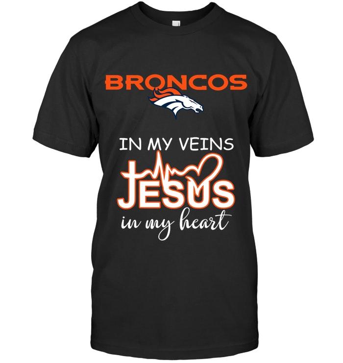 Denver Broncos in my veins jesus in my heart shirt