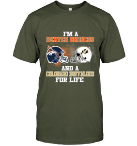 i'm a Denver Bronco and a Colorado Buffaloe for life shirt