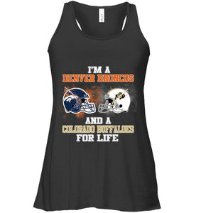 i'm a Denver Bronco and a Colorado Buffaloe for life shirt