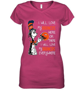 I love my Broncos here or there I love my Broncos every where Denver Broncos fan shirt