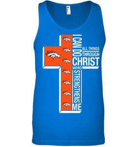 Can do all things through christ strengthens me Denver Broncos shirt