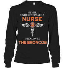 Load image into Gallery viewer, Never underestimate a nurse who loves the Broncos Denver Broncos fan shirt
