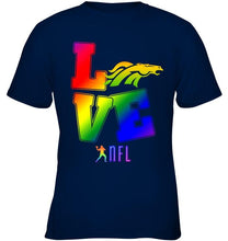 Load image into Gallery viewer, Love Denver Broncos lgbt NFL shirt
