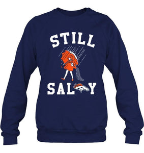 Still salty Denver Broncos fan shirt