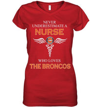 Load image into Gallery viewer, Never underestimate a nurse who loves the Broncos Denver Broncos fan shirt

