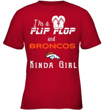 Load image into Gallery viewer, I'm a flip flop and Denver Broncos kinda girl shirt
