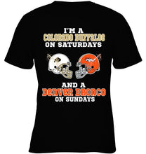 Load image into Gallery viewer, I&#39;m Colorado Buffaloe on saturdays and Denver Bronco on sundays shirt
