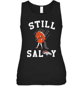 Still salty Denver Broncos fan shirt