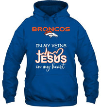 Load image into Gallery viewer, Denver Broncos in my veins jesus in my heart shirt
