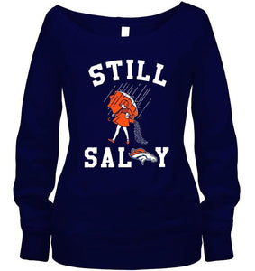 Still salty Denver Broncos fan shirt