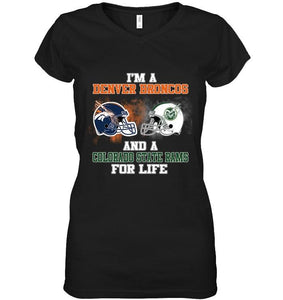 i'm a Denver Bronco and a Colorado State Ram for life shirt